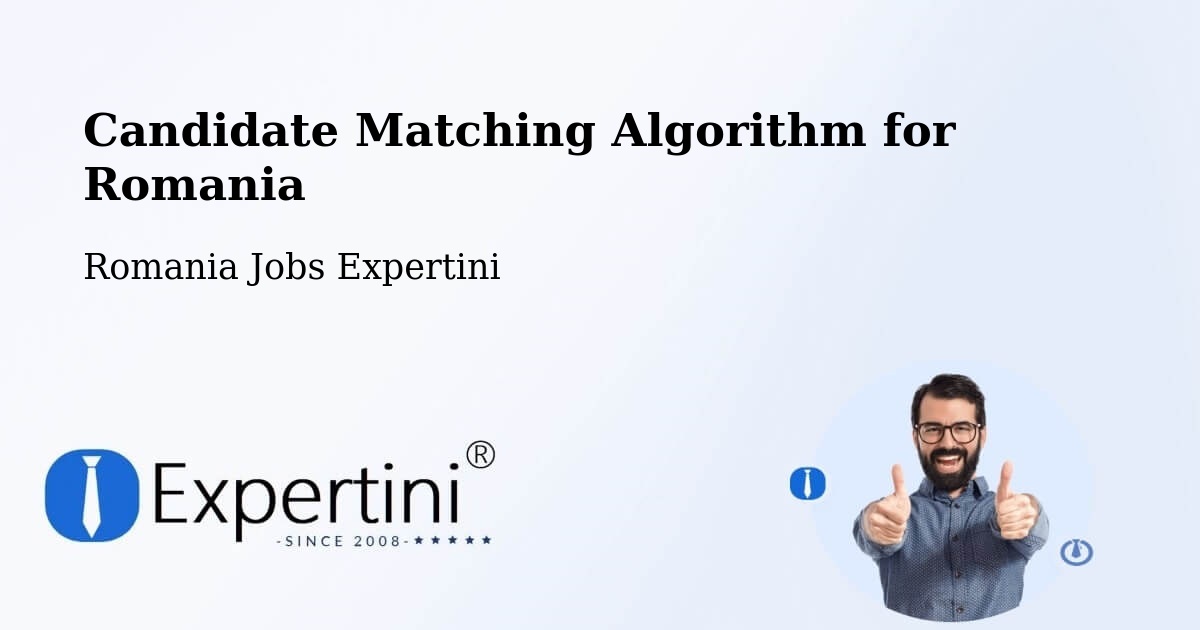 Candidate Matching Algorithm Overview – Copăcelu - Romania Jobs Expertini