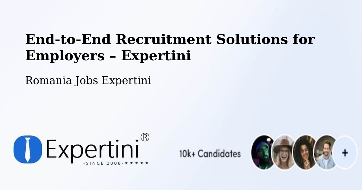 Recruitment Solutions for Employers – Copăcelu - Copăcelu, Romania Jobs Expertini