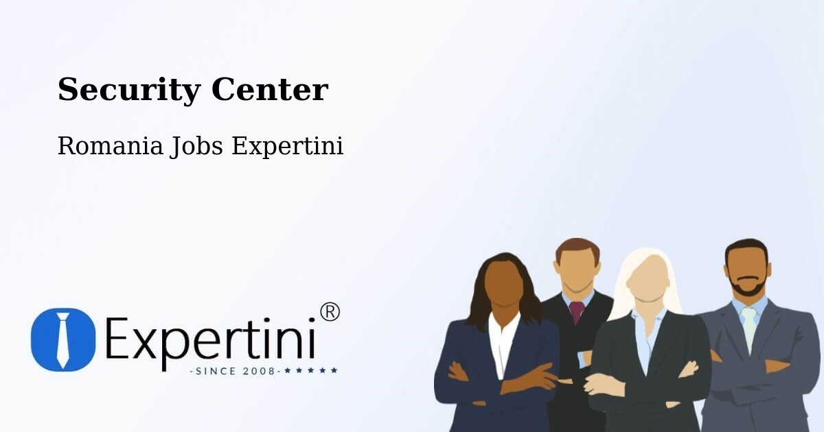 Security & Compliance – Copăcelu - Romania Jobs Expertini