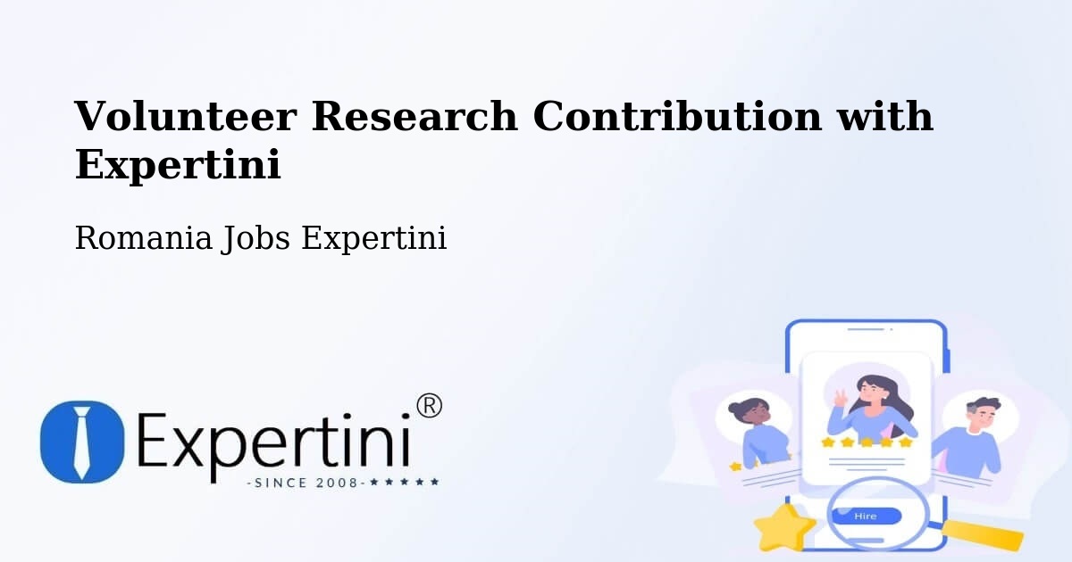 Volunteer Research Contribution Program – Copăcelu - Romania Jobs Expertini